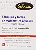 Fórmulas y tablas de matemática aplicada / Murray R. Spiegel, PhD (es profesor y presidente del Departamento de Matemáticas, Rensselaer Polytechnic Institute, Hartford Graduate Center), Seymour Lipschutz, PhD (Departamento de Matemáticas, Temple University), John Liu, PhD (Departamento de Matemáticas, University of Maryland) ; revisión técnica: Antonino Pérez Hernández (Centro de Investigación en Materiales Avanzados, S.C.) [i 4 més]