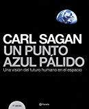 Un Punto azul pálido : una visión del futuro humano en el espacio / Carl Sagan ; traducción de: Marina Widmer Caminal