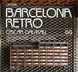 Barcelona retro : guia d'arquitectura moderna i d'arts aplicades a Barcelona (1954-1980) = a guide to modern architecture and the applied arts in Barcelona (1954-1980) / Òscar Dalmau
