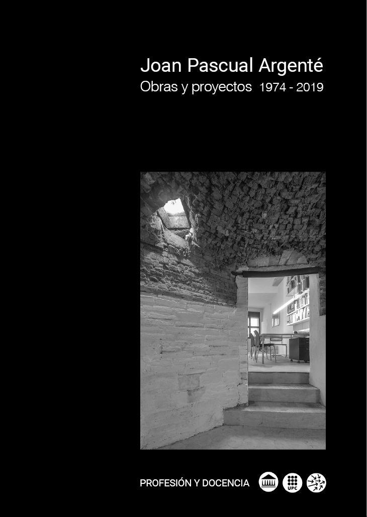 Joan Pascual Argenté : obras y proyectos 1974-2019 : profesión y docencia