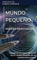 Mundo pequeño / Andrés Aragoneses