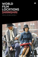 World film locations. Shanghai / edited by John Berra and Wei Ju