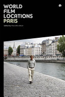 World film locations. Paris / edited by Marcelline Block