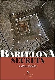 Barcelona secreta / Xavi Casinos