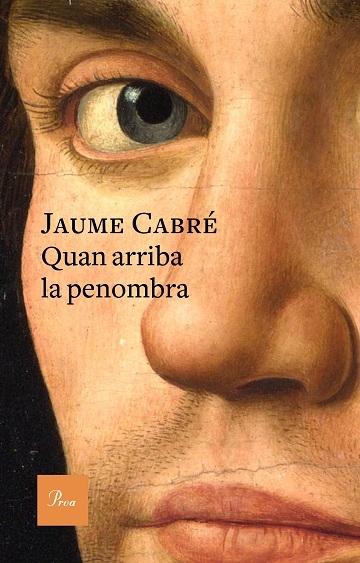 Quan arriba la penombra / Jaume Cabré